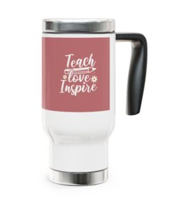 White Stainless Steel Travel Mug with the words Teach, Love, Inspire with Pencil and Daisies Design