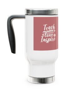 White Stainless Steel Travel Mug with the words Teach, Love, Inspire with Pencil and Daisies Design