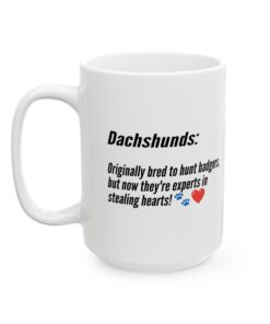 a white mug with black text about a Dachshund dog