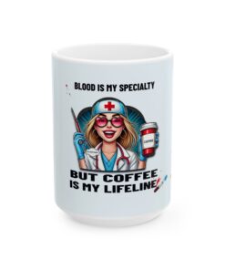 Blood is my Specialty but Coffee is my Lifeline Mug