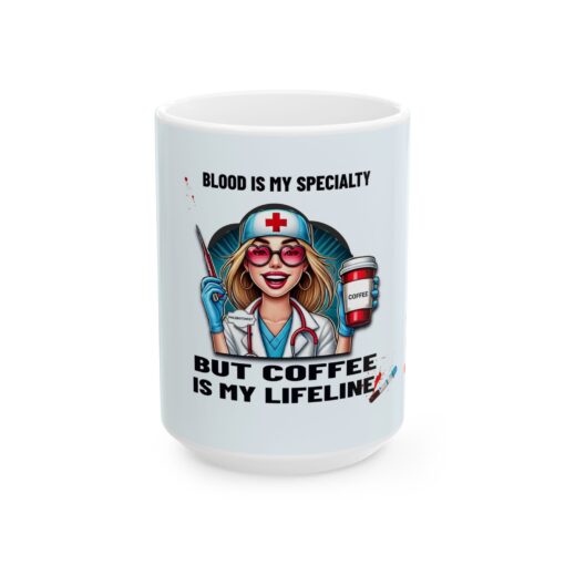 Blood is my Specialty but Coffee is my Lifeline Mug