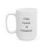 Find Peace in Progress Mug