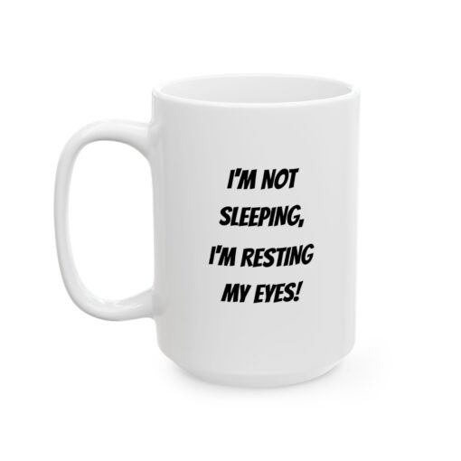 I Am Not Sleeping I Am Resting My Eyes Mug