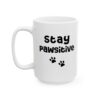 Stay Pawsitive Mug