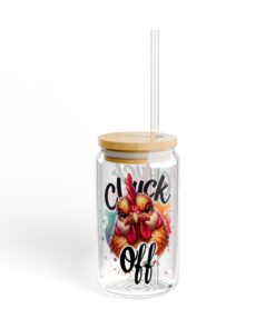 Cluck Off Clear or Frosted Sipper Glass