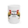 WARNING Too Fabulous For The Hen House Ceramic Mug