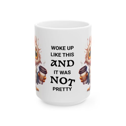 Woke Up Like This Ceramic Mug