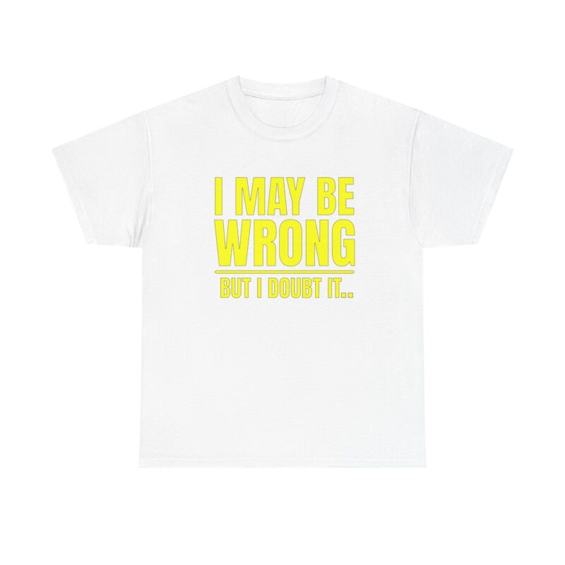 I May Be Wrong Cotton Tee - Image 6
