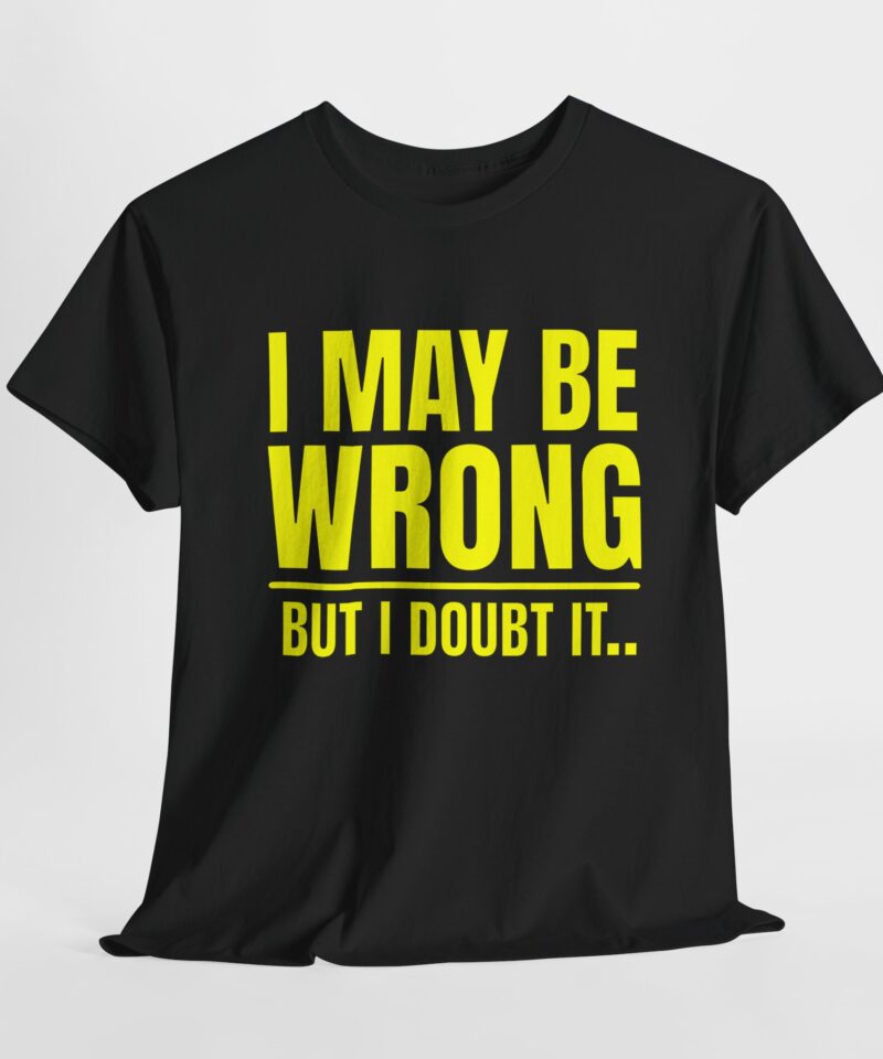 I May Be Wrong Cotton Tee