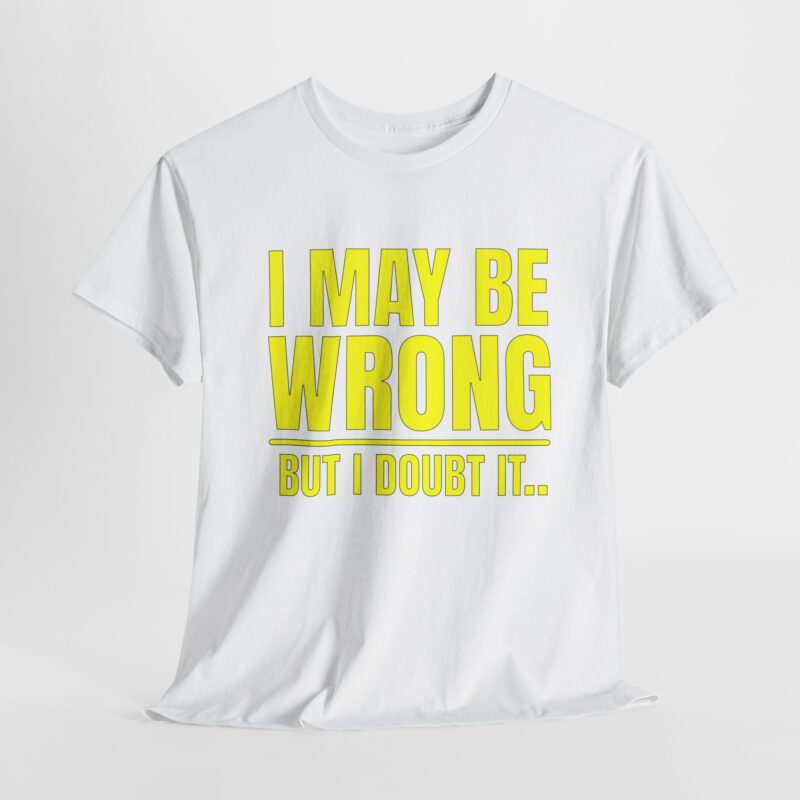 I May Be Wrong Cotton Tee - Image 10