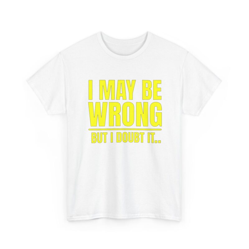 I May Be Wrong Cotton Tee - Image 8