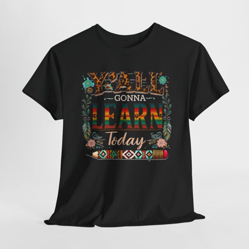 Yall Gonna Learn Today Cotton Tee