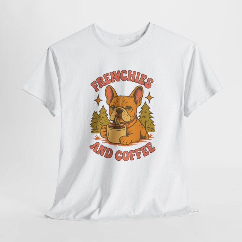Frenchies and Coffee Cotton Tee - Image 11