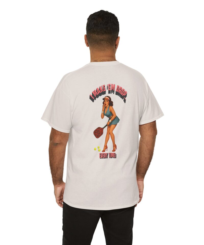 I Make Em Drop Every Time Cotton Tee